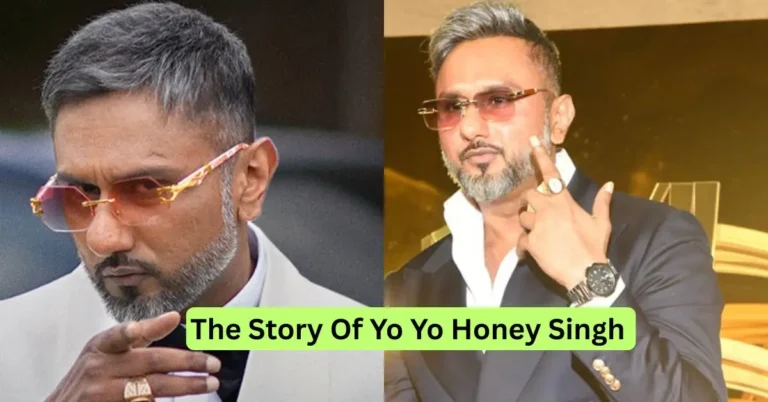 The Story Of Yo Yo Honey Singh – जीवन, संघर्ष और कमबैक की प्रेरक कहानी