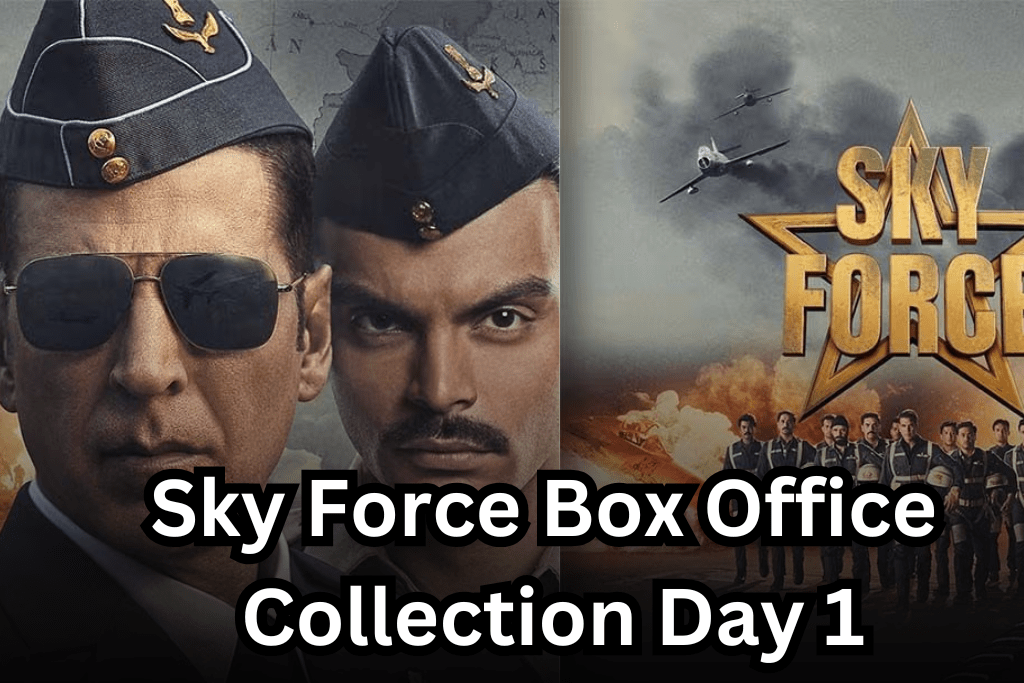 Sky Force Box Office Collection Day 1: स्काई फोर्स अक्षय कुमार की फिल्म ने किया धमाल