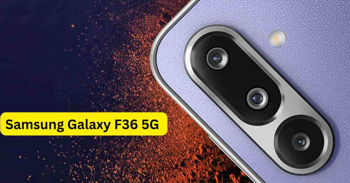 Samsung Galaxy F36 5G की लॉन्च डेट, कैमरा फीचर्स और डिस्प्ले जानकारी